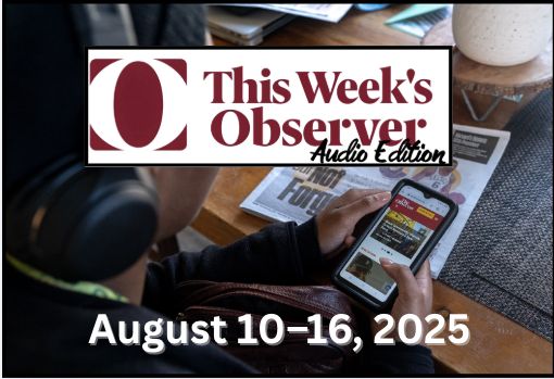 This Week’s OBSERVER – Audio Edition (August 10