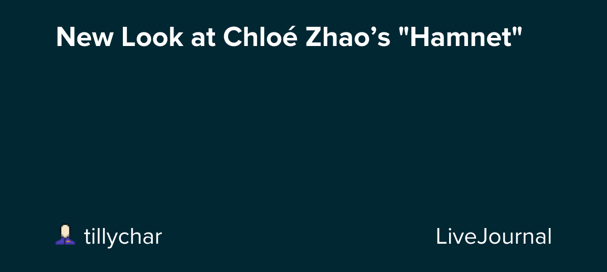New Look at Chloé Zhao’s "Hamnet": ohnotheydidnt