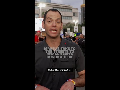 Israelis take to the streets to demand Gaza hostage deal