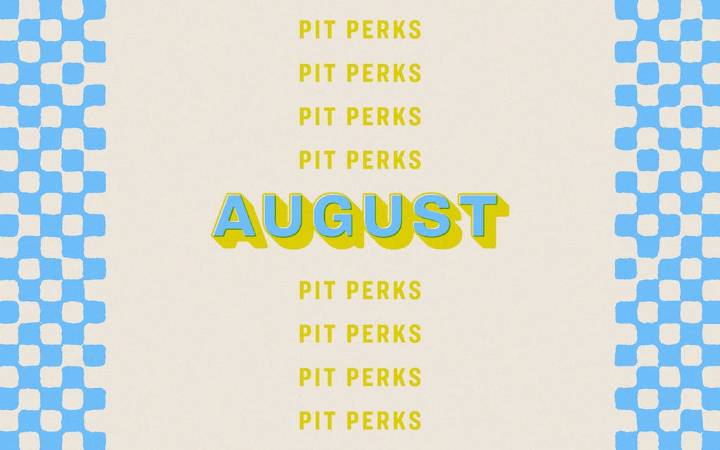 August 2025 Pit Perks