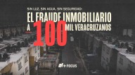 N+ Focus: Sin Luz, Sin Agua, Sin Seguridad: El Fraude Inmobiliario a 100 Mil Veracruzanos