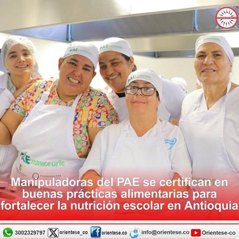 Manipuladoras del PAE se certifican en buenas prácticas alimentarias para fortalecer la nutrición escolar en Antioquia