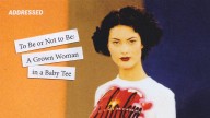 Addressed: To Be or Not to Be: A Grown Woman in a Baby Tee