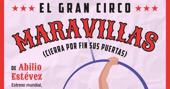 Presentan en Miami pieza teatral El Gran Circo Maravillas, de Abilio Estévez