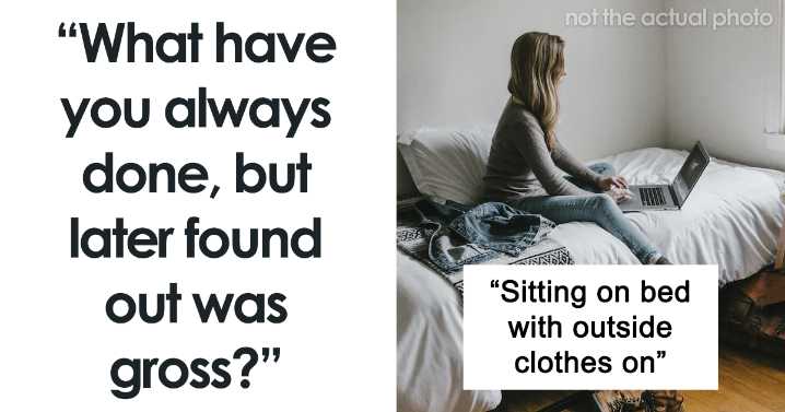 18 Disturbing Things People Were Actually Doing Before Learning How Bad They Were