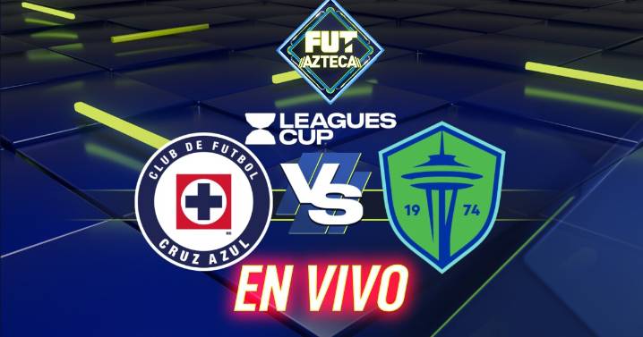 Cruz Azul vs Seattle Sounders: Ver EN VIVO y GRATIS el resultado de HOY jueves 31 de julio en la Jornada 1 de la fase de grupos de la Leagues Cup 2025; marcador online