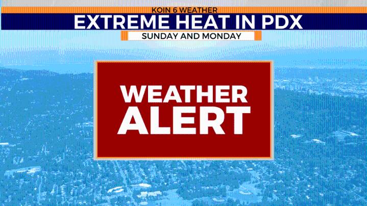 KOIN 6 Weather Alert: Extreme heat arrives in Oregon