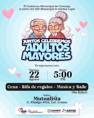 Municipio y DIF Municipal invitan: “Juntos celebremos a los adultos mayores” – Este viernes a las 5:00 PM en el Salón Mutualista en Camargo