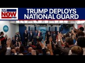 President Trump deploys National Guard in Washington, D.C. in pledge to fight crime