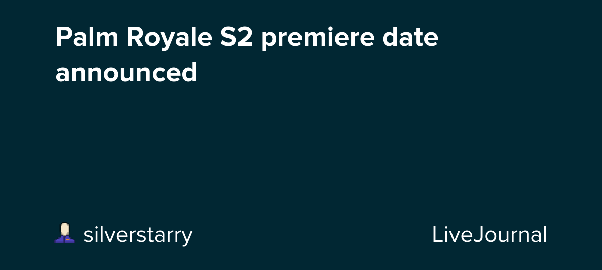 Palm Royale S2 premiere date announced: ohnotheydidnt