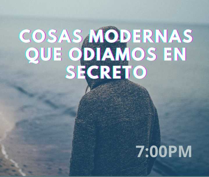 Cosas Modernas que Todos Odiamos Pero Nadie Confiesa