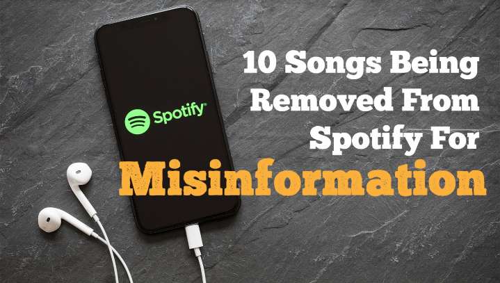 Here Are 10 Famous Songs Spotify Is Removing For Misinformation