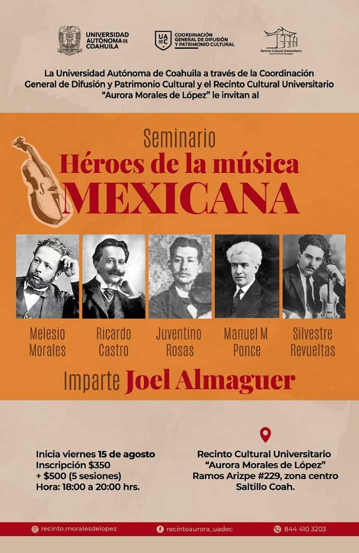 Invita UAdeC al Seminario “Héroes de la Música Mexicana” en el Recinto Cultural “Aurora Morales de López” 