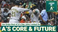 A'S CORE & FUTURE: Joe Grato Host of A's Day Joins Locked On
