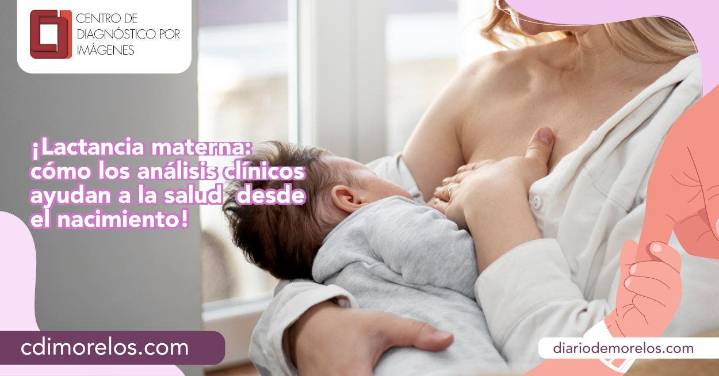 Lactancia materna: cómo los análisis clínicos ayudan a la salud de mamá y bebé desde el na...
