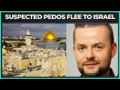 Suspected Pedophiles Are Being Allowed To Flee To Israel