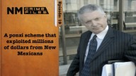 A ponzi scheme that exploited millions of dollars from New Mexicans; NM Crime Files