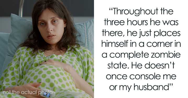 Woman Appalled By Dad’s Reaction To Her Giving Birth To His Dead Grandchild