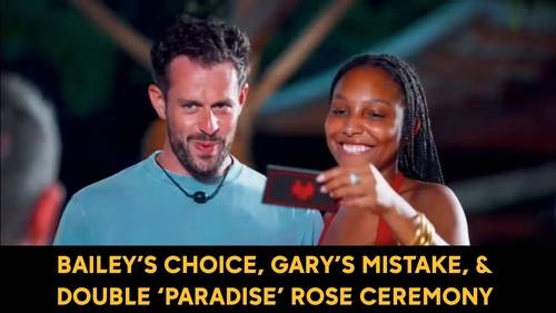 Bailey's choice, Gary's mistake, and a double 'Paradise' rose ceremony