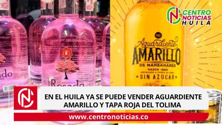 Aguardientes de Caldas, Cundinamarca y Bodega Santa Lucía ya pueden ingresar legalmente al Huila