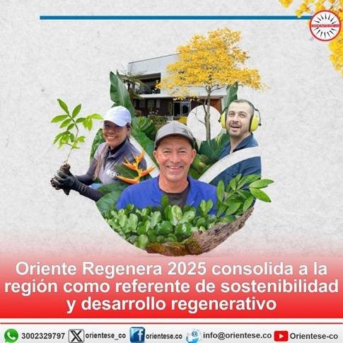 Oriente Regenera 2025 consolida a la región como referente de sostenibilidad y desarrollo regenerativo