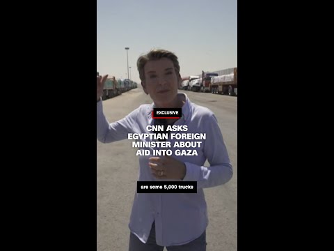 Exclusive: CNN asks Egyptian foreign minister about aid into Gaza
