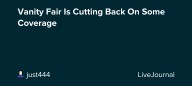 Vanity Fair Is Cutting Back On Some Coverage: ohnotheydidnt