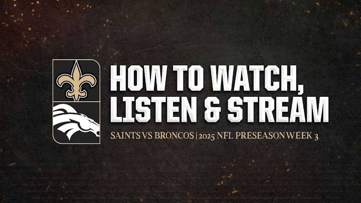 Broncos vs. Saints: How to Watch, Listen, Stream 8/23/2025
