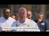 Pennsylvania Steel Mill Explosion Update