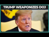 Trump Launches DOJ Probes Into His Opponents