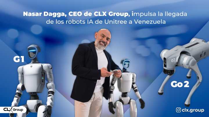 Nasar Dagga, CEO de CLX Group, impulsa la llegada de los robots IA de Unitree a Venezuela