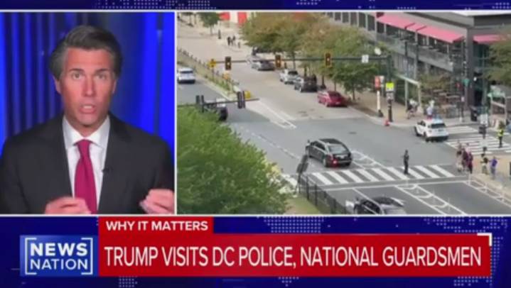 NewsNation Host Tells Viewers Trump’s Visit to Nat’l Guard in DC ‘Meant for You’