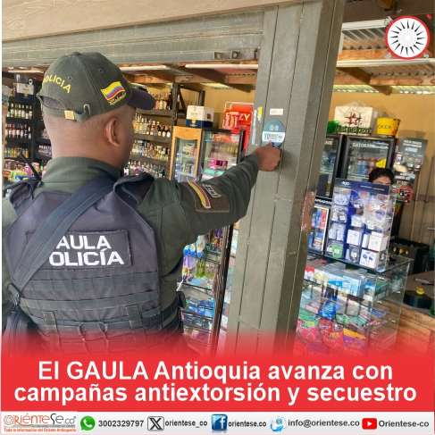 El GAULA Antioquia avanza con campañas antiextorsión y secuestro