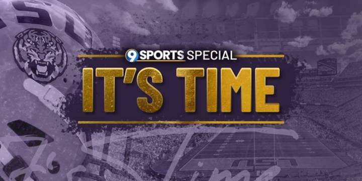 9Sports LSU Football Special: It’s Time