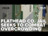 Flathead Co  Sheriff's Office seeks bond to combat overcrowding
