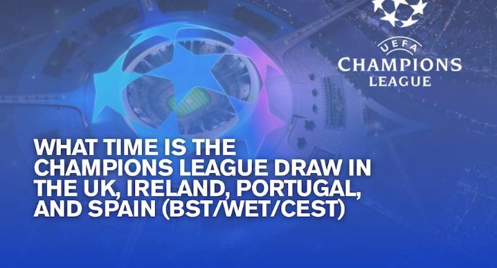 What time is the 2025-26 UEFA Champions League draw in the UK, Ireland, Portugal, and Spain (BST/WET/CEST)