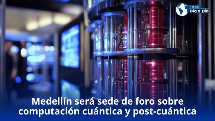 Medellín será sede de foro sobre computación cuántica y post