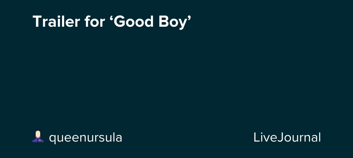 Trailer for ‘Good Boy’: ohnotheydidnt