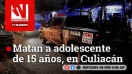 #EnVivo | Este viernes, en Noticiero Noroeste: Matan a adolescente de 15 años en Culiacán