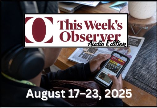 This Week’s OBSERVER – Audio Edition (August 17