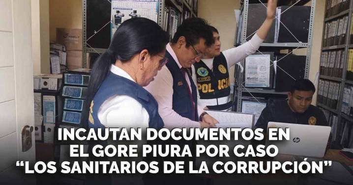 Ministerio Público incauta documentos en el GORE Piura por caso 'Los Sanitarios de la Corrupción'