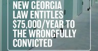 Wrongfully convicted in Georgia? You might be entitled to $75K per year behind bars.