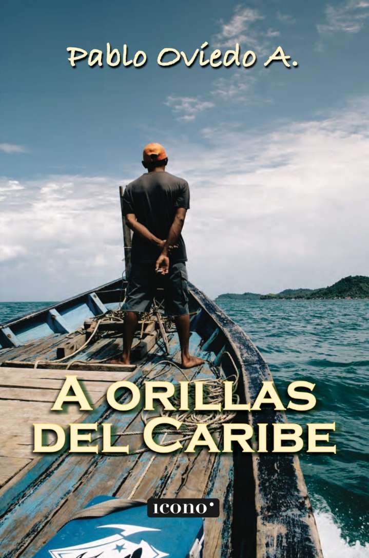El escritor Pablo Oviedo presenta “A orillas del caribe”