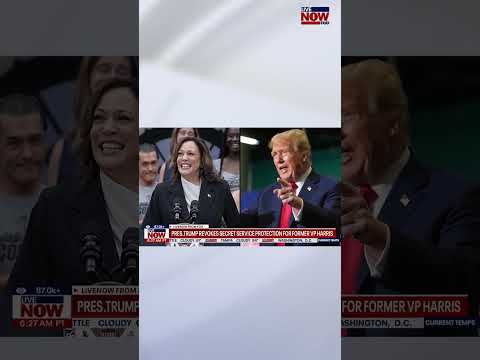 President Trump revokes Kamala Harris' Secret Service
