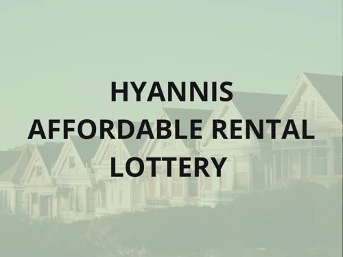 HYANNIS AFFORDABLE RENTAL LOTTERY