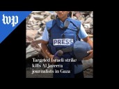 Targeted Israeli strike kills Al Jazeera journalists in Gaza