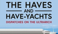 The Haves and Have-Yachts review: Salacious tales from the gigayachts