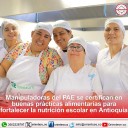 Manipuladoras del PAE se certifican en buenas prácticas alimentarias para fortalecer la nutrición escolar en Antioquia