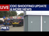 LIVE: CDC Shooting Investigation Update & More News