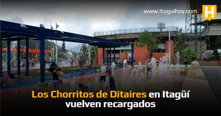 Los Chorritos de Ditaires en Itagüí vuelven recargados